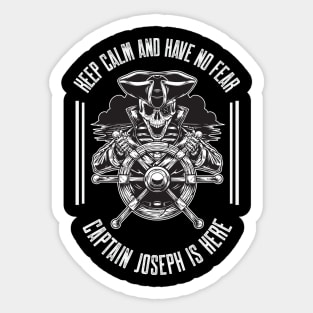 Keep calm and have no fear Captain Joseph is here Sticker